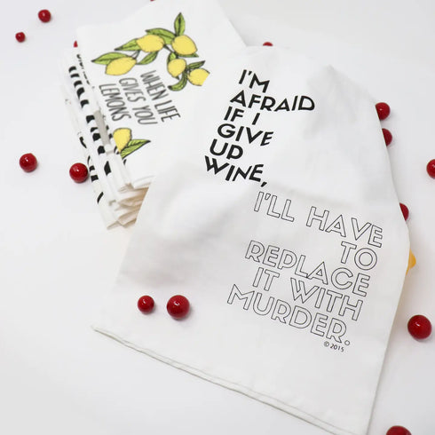 I'm Afraid If I Give Up Wine - Kitchen Towel