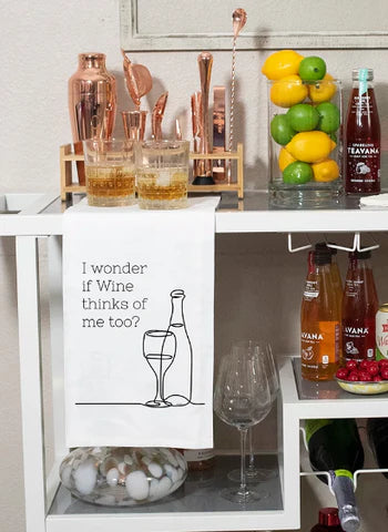 I Wonder If Wine Think Of Me Too - Kitchen Towel