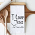 I Love Jesus But I Cuss A Little - Funny Kitchen Towels