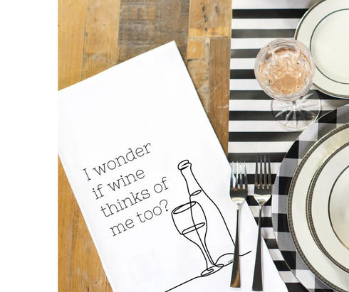 I Wonder If Wine Think Of Me Too - Kitchen Towel